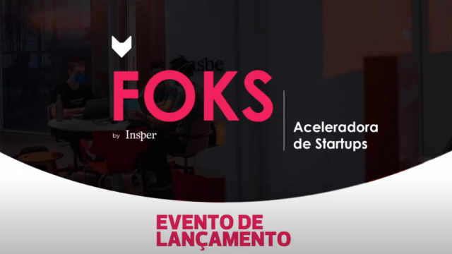 Lançamento da aceleradora FOKS do Insper